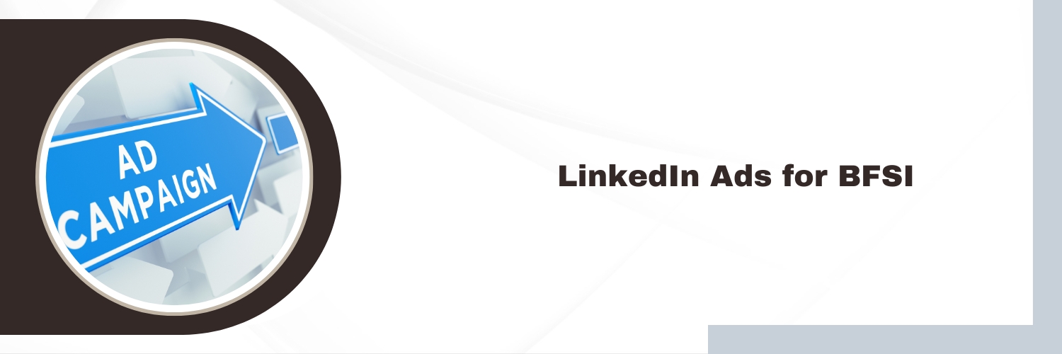 LinkedIn Ads for BFSI Industry Explained